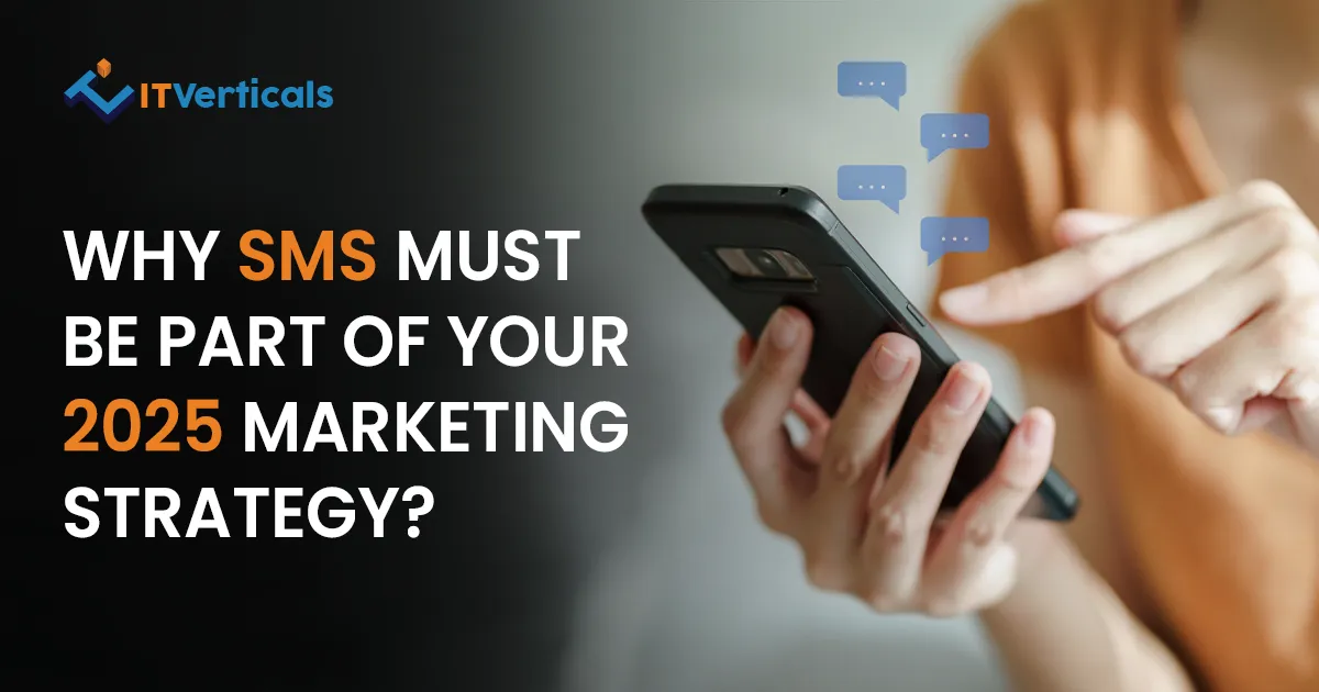 why sms must be part of your 2025 marketing strategy