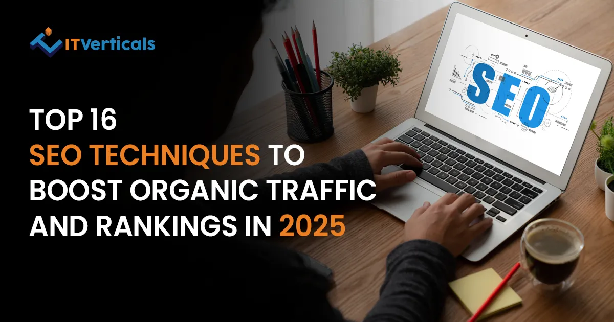 top 16 seo techniques to boost organic traffic and rankings