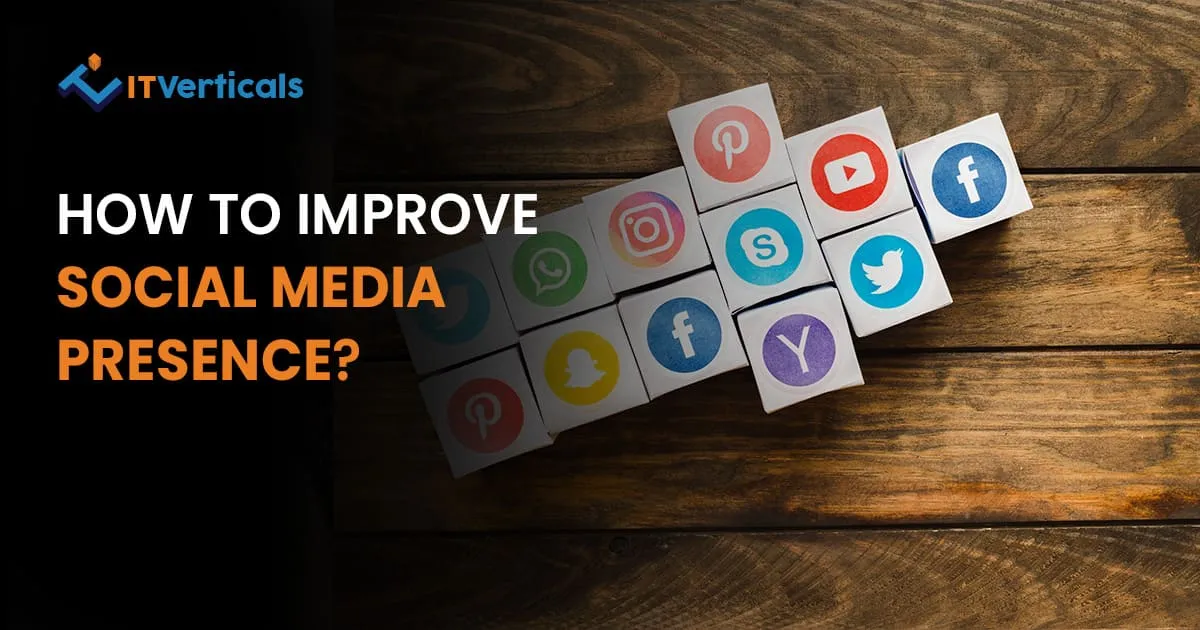 how to improve social media presence