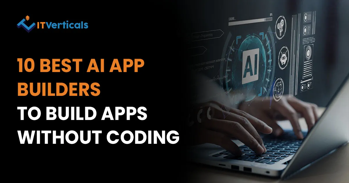 10 Best AI App Builders to Build Apps Without Coding