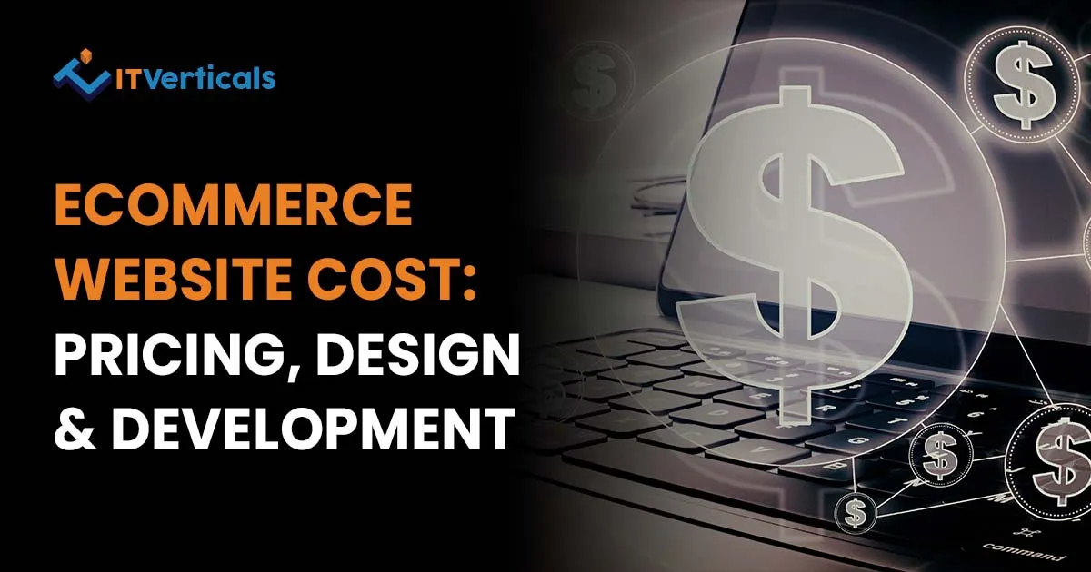Ecommerce Website Cost: Complete Guide to Pricing, Design, and Development
