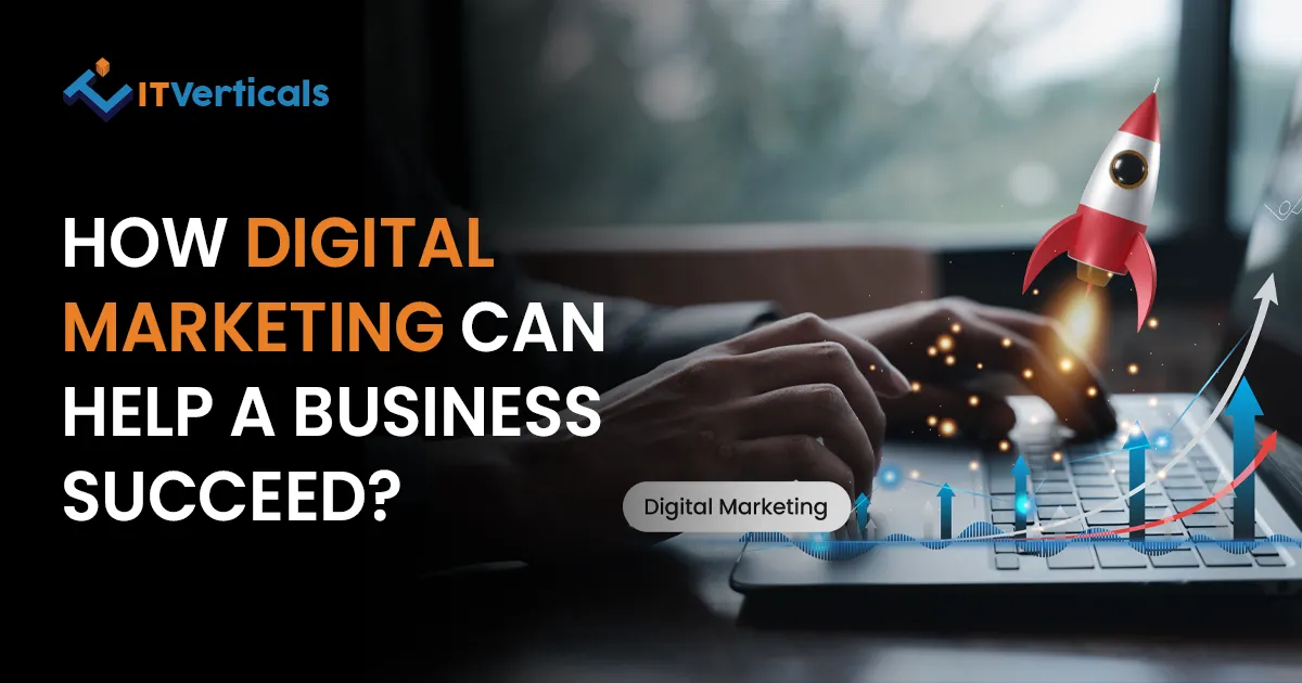 how digital marketing can help a business succeed