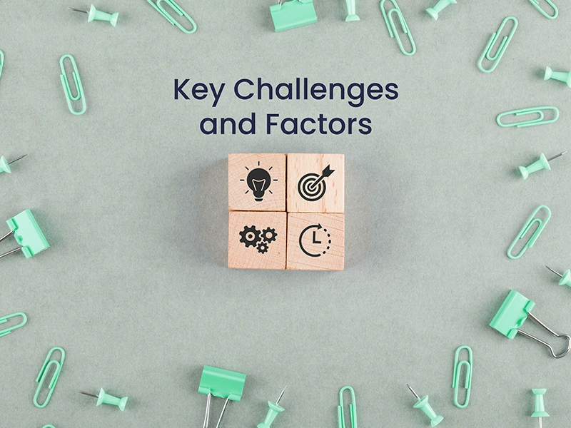Key Challenges and Factors