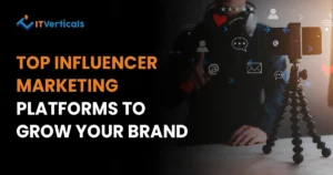 Top Influencer Marketing Platforms to Grow Your Brand